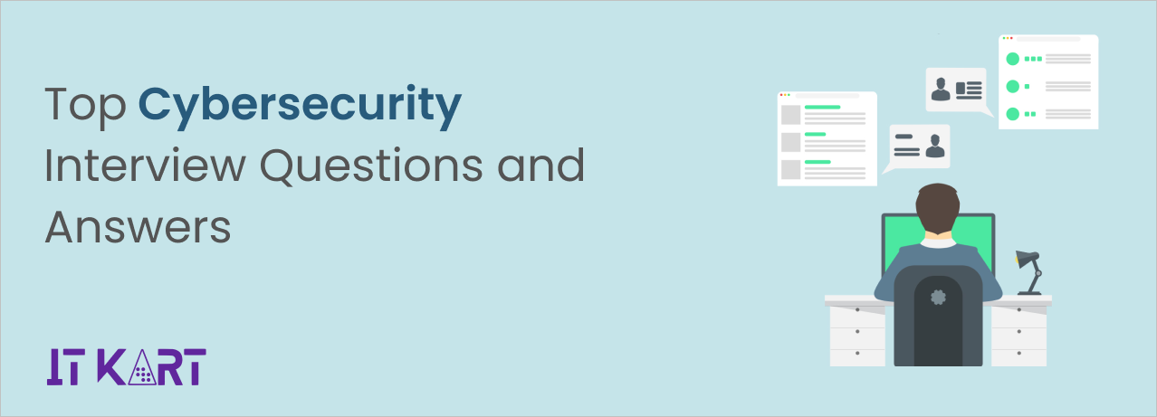 Top Cybersecurity Interview Questions and Answers